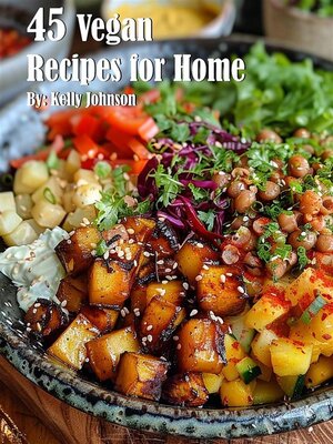 cover image of 45 Vegan Recipes for Home